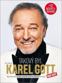 Takový byl Karel Gott (+ 10 nových rozhovorů)